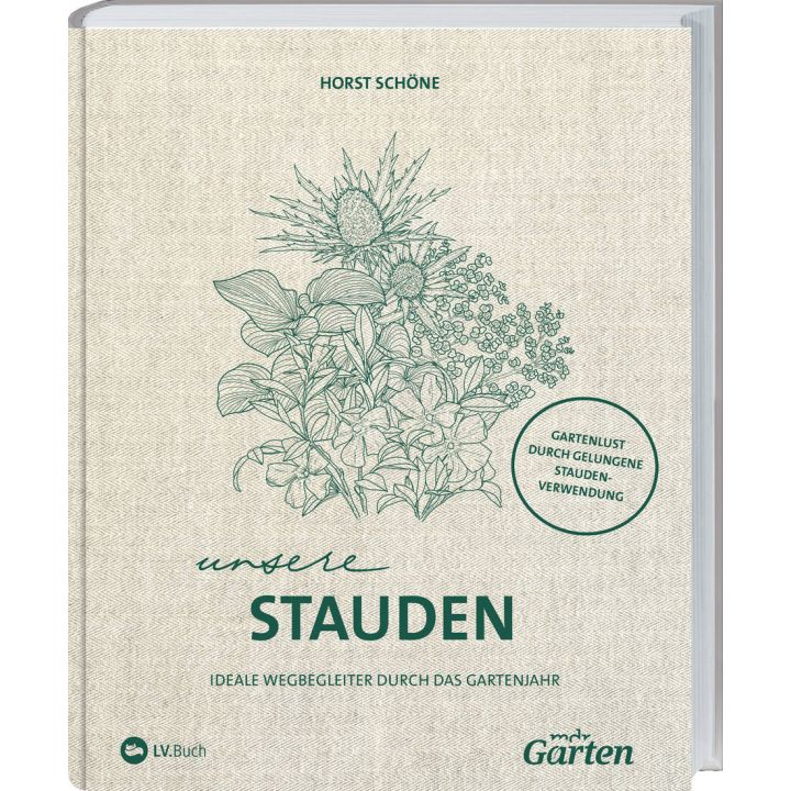 Buchcover mit Pflanzenzeichnung, Titel "Unsere Stauden", Untertitel "Ideale Wegbegleiter durch das Gartenjahr", Autor "Horst Schöne". Kreisförmiger Text: "Gartenlust durch gelungene Staudenverwendung", Verlag "LV.Buch", Marke "mein Garten".