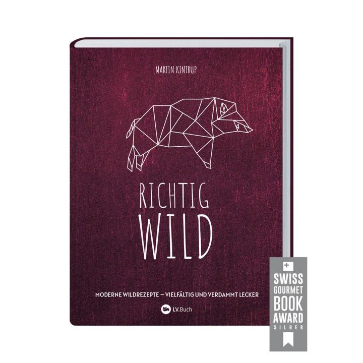 Buchcover mit geometrischem Wildschwein auf dunklem Hintergrund. Titel: "Richtig Wild". Untertitel: "Moderne Wildrezepte – Vielfältig und verdammt lecker". Auszeichnung: Swiss Gourmet Book Award Silber. Autor: Martin Kintrup.